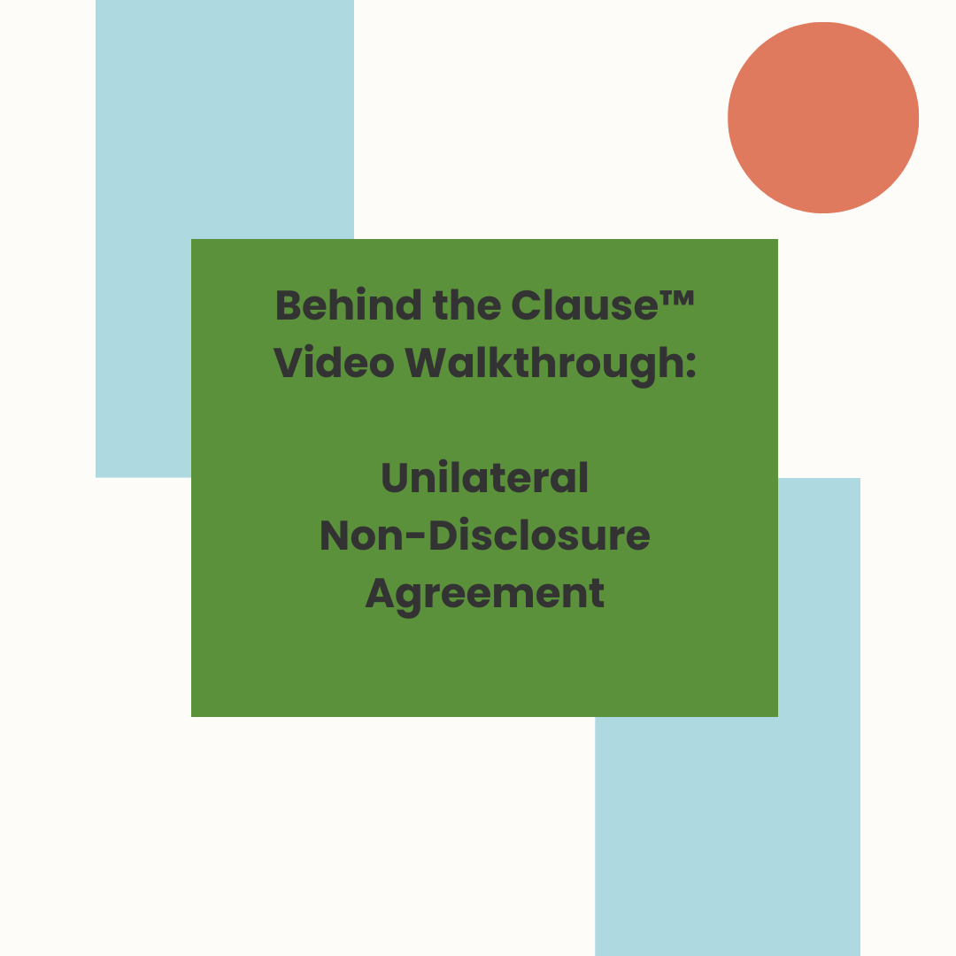 Behind the Clause™ Video Walkthrough: Unilateral Non-Disclosure Agreement