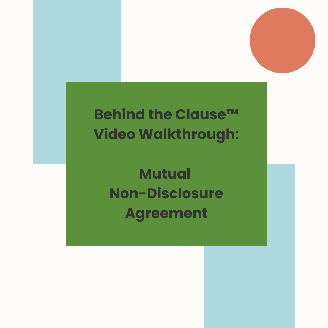 Behind the Clause™ Video Walkthrough: Mutual Non-Disclosure Agreement